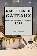 RECETTES DE GÂTEAUX 2022