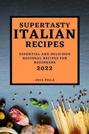 SUPERTASTY ITALIAN RECIPES 2022