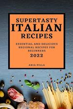 SUPERTASTY ITALIAN RECIPES 2022