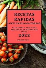 RECETAS RAPIDAS ANTI INFLAMATORIAS 2022