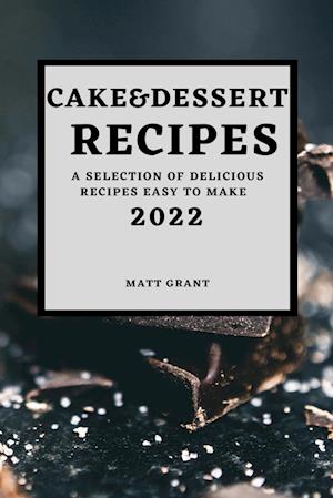 CAKE & DESSERT RECIPES 2022