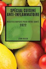 SPÉCIAL CUISINE ANTI-INFLAMMATOIRE 2022