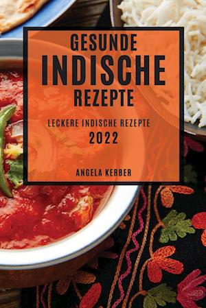 GESUNDE INDISCHE REZEPTE 2022