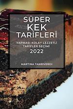 SÜPER KEK TAR¿FLER¿ 2022