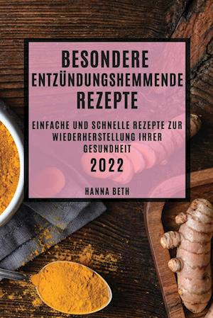 BESONDERE ENTZÜNDUNGSHEMMENDE  REZEPTE 2022