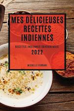 MES DÉLICIEUSES RECETTES  INDIENNES 2022