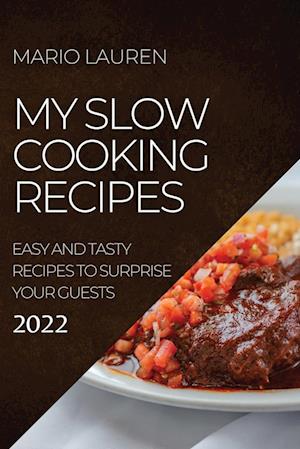 MY SLOW COOKING RECIPES 2022