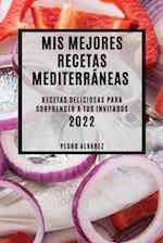 MIS MEJORES RECETAS MEDITERRÁNEAS 2022