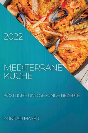 MEDITERRANE KÜCHE 2022