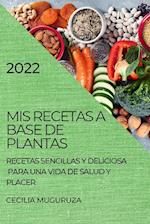 MIS RECETAS A BASE DE PLANTAS 2022