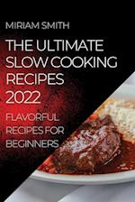 THE ULTIMATE SLOW COOKING RECIPES 2022