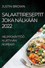 SALAATTIRESEPTIT JOKA NÄLKÄÄN 2022