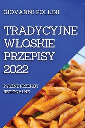 TRADYCYJNE W¿OSKIE  PRZEPISY 2022