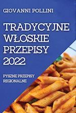 TRADYCYJNE W¿OSKIE  PRZEPISY 2022