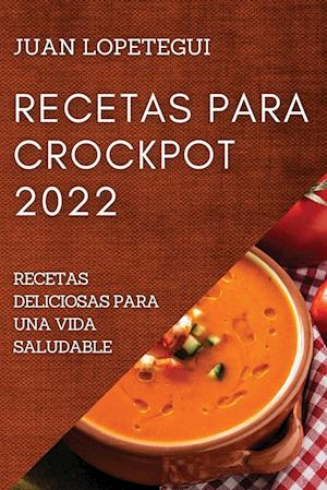 RECETAS PARA CROCKPOT 2022