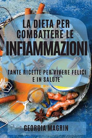 LA DIETA PER COMBATTERE LE  INFIAMMAZIONI