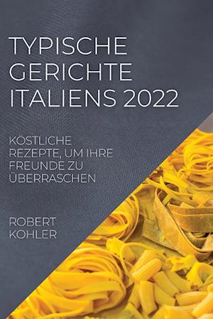 TYPISCHE GERICHTE ITALIENS 2022