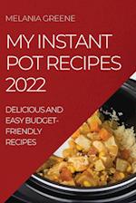 MY INSTANT POT RECIPES 2022