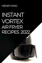 INSTANT VORTEX AIR FRYER RECIPES 2022