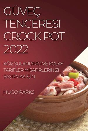 GÜVEÇ TENCERESI CROCK POT 2022