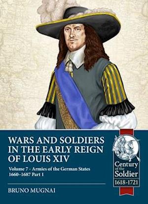 Wars and Soldiers in the Early Reign of Louis XIV