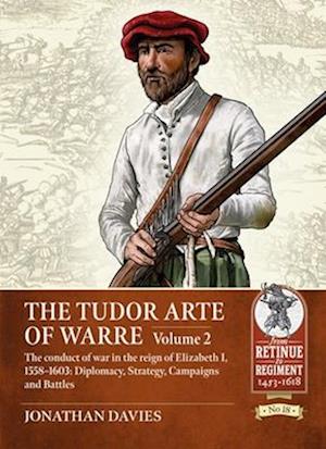 The Tudor Arte of Warre. Volume 2