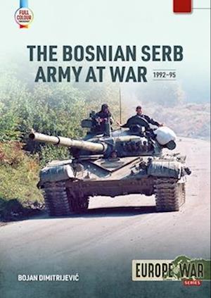 The Bosnian Serb Army at War 1992-95