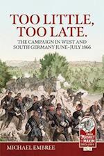 Too Little Too Late: The Campaign in West and South Germany June-July 1866