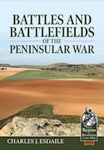 Battles and Battlefields of the Peninsular War