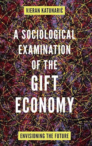 A Sociological Examination of the Gift Economy