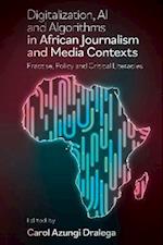 Digitisation, AI and Algorithms in African Journalism and Media Contexts