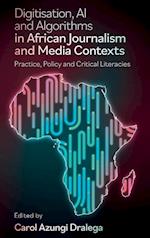 Digitization, AI and Algorithms in African Journalism and Media Contexts