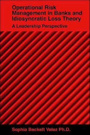 Operational Risk Management in Banks and Idiosyncratic Loss Theory