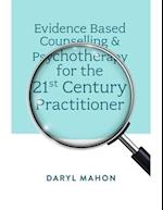 Evidence Based Counselling & Psychotherapy for the 21st Century Practitioner