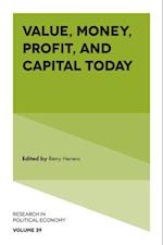 Value, Money, Profit, and Capital Today