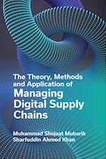 The Theory, Methods and Application of Managing Digital Supply Chains