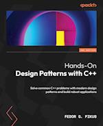 Hands-On Design Patterns with C++ - Second Edition: Solve common C++ problems with modern design patterns and build robust applications 
