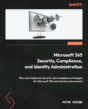 Microsoft 365 Security, Compliance, and Identity Administration