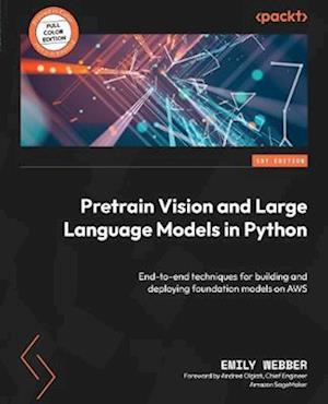 Pretrain Vision and Large Language Models in Python