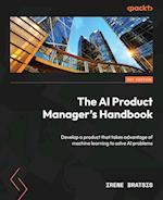 The AI Product Manager's Handbook
