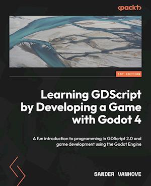 Learning GDScript by Developing a Game with Godot 4