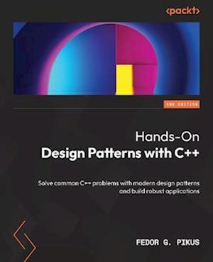 Hands-On Design Patterns with C++