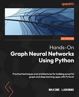 Hands-On Graph Neural Networks Using Python