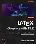 LATEX Graphics with TikZ