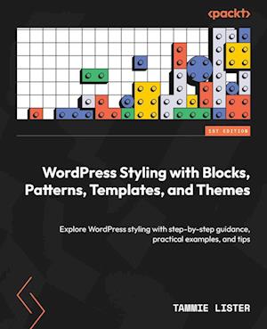 WordPress Styling with Blocks, Patterns, Templates, and Themes