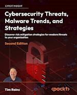 Cybersecurity Threats, Malware Trends, and Strategies