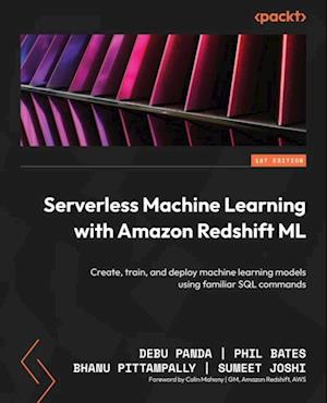 Serverless Machine Learning with Amazon Redshift ML