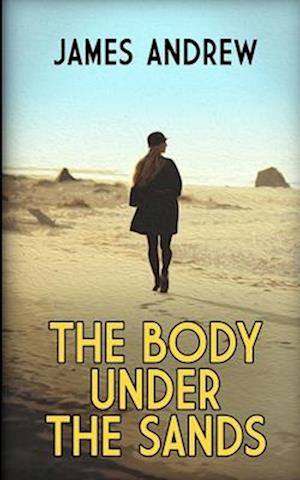 THE BODY UNDER THE SANDS: A historical mystery with a stunning twist