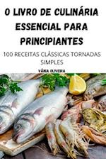 O LIVRO DE CULINÁRIA ESSENCIAL PARA PRINCIPIANTES