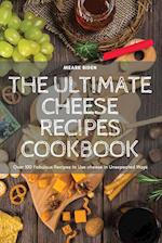 THE ULTIMATE CHEESE RECIPES COOKBOOK